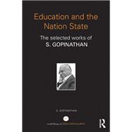 Education and the Nation State: The selected works of S. Gopinathan