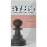 Artificial Dreams: The Quest for Non-Biological Intelligence