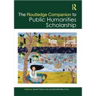 The Routledge Companion to Public Humanities Scholarship