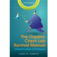 The Organic Chem Lab Survival Manual: A Student's Guide to Techniques