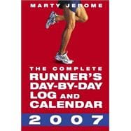 The Complete Runner's Day-by-Day Log and Calendar 2007
