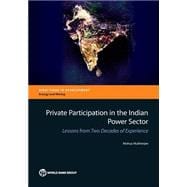 Private Participation in the Indian Power Sector Lessons from Two Decades of Experience