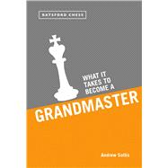 What It Takes to Become a Grandmaster