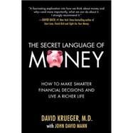 The Secret Language of Money: How to Make Smarter Financial Decisions and Live a Richer Life