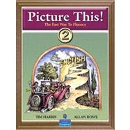 Picture This! 2 Learning English Through Pictures
