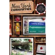 New York Curiosities : Quirky Characters, Roadside Oddities and Other Offbeat Stuff