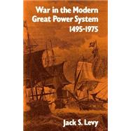 War in the Modern Great Power System, 1495-1975