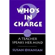 Who's in Charge? : A Teacher Speaks Her Mind
