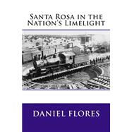 Santa Rosa in the Nation's Limelight
