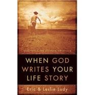 When God Writes Your Life Story Experience the Ultimate Adventure