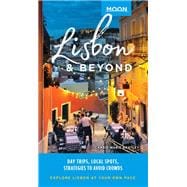 Moon Lisbon & Beyond Day Trips, Local Spots, Strategies to Avoid Crowds