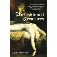 Unfashioned Creatures
