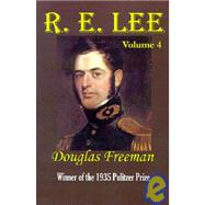 R. E. Lee Vol. 4 : A Biography