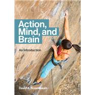 Action, Mind, and Brain An Introduction,9780262543392