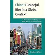 China's Peaceful Rise in a Global Context: A Domestic Aspect of China's Road Map to Democratization