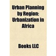 Urban Planning by Region : Urbanization in Africa