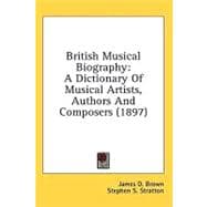 British Musical Biography : A Dictionary of Musical Artists, Authors and Composers (1897)