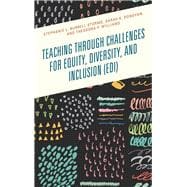 Teaching through Challenges for Equity, Diversity, and Inclusion (EDI)