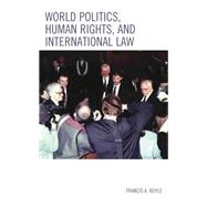 World Politics, Human Rights, and International Law