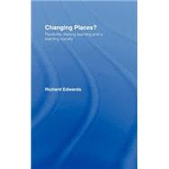 Changing Places?: Flexibility, Lifelong Learning and a Learning Society