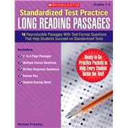 Standardized Test Practice: Long Reading Passages: Grades 7-8 16 Reproducible Passages With Test-Format Questions That Help Students Succeed on Standardized Tests