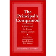 The Principal's Companion A Workbook for Future School Leaders