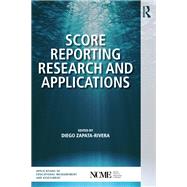 Score Reporting Research and Applications