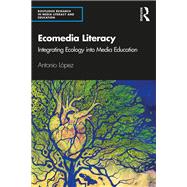 Ecomedia Literacy Field Guide: Educating for Sustainable Media Ecosystems
