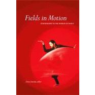 Fields in Motion