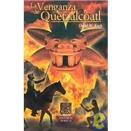 La venganza de Quetzalcoatl/ The Revenge of Quetzalcoatl