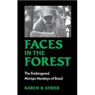Faces in the Forest The Endangered Muriqui Monkeys of Brazil