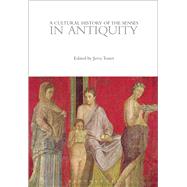 A Cultural History of the Senses in Antiquity