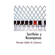 Sacrificios y Recompensas/ Sacrifices and Rewards