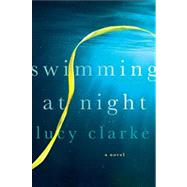 Swimming at Night : A Novel