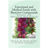 Functional and Medical Foods With Bioactive Compounds: Science and Practical Application