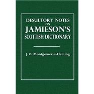 Desultory Notes on Jamieson's Scottish Dictionary