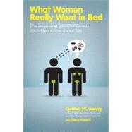 What Women Really Want in Bed The Surprising Secrets Women Wish Men Knew About Sex