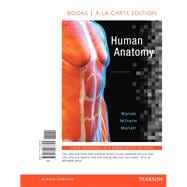 Human Anatomy, Books a la Carte Edition,9780134283395