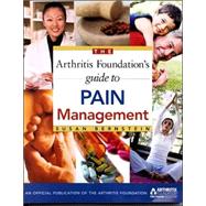 Arthritis Foundation's Guide to Pain Management : Natural and Medical Therapies