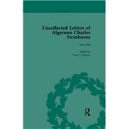 The Uncollected Letters of Algernon Charles Swinburne Vol 3