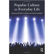 Popular Culture as Everyday Life