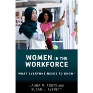 Women in the Workforce What Everyone Needs to Know ®