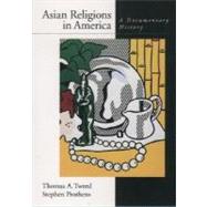 Asian Religions in America A Documentary History