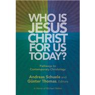 Who Is Jesus Christ for Us Today?