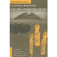 Archaeology, Cultural Heritage, and the Antiquities Trade