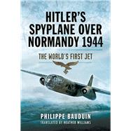 Hitlers Spyplane over Normandy 1944