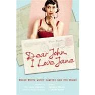 Dear John, I Love Jane Women Write About Leaving Men for Women