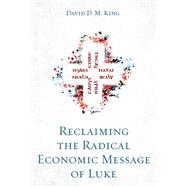Reclaiming the Radical Economic Message of Luke