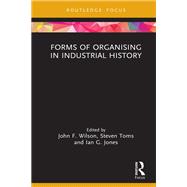 Forms of Organising in Industrial History