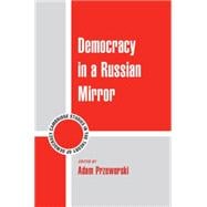 Democracy in a Russian Mirror